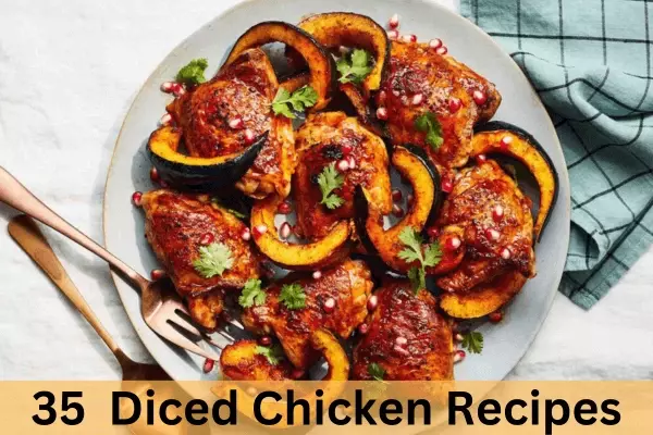    35 Easy Diced Chicken Recipes To Try