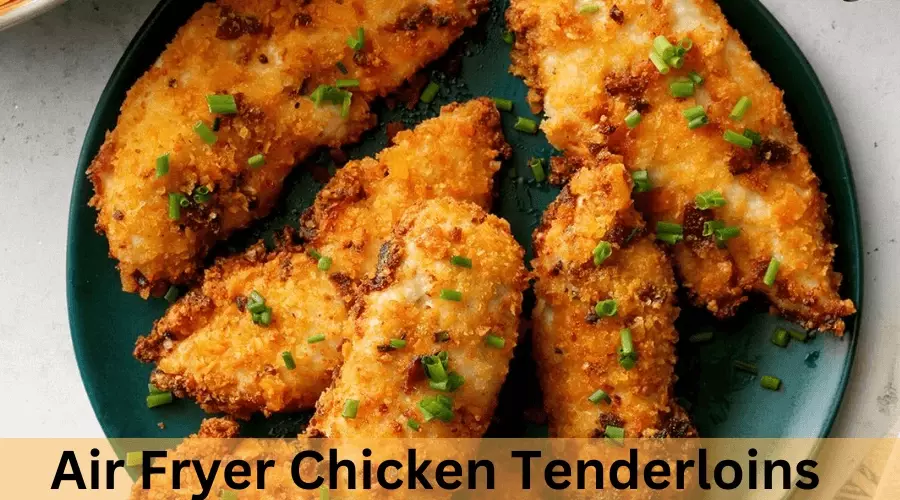 Air Fryer Chicken Tenderloins