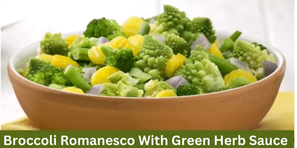 Broccoli Romanesco With Green Herb Sauce