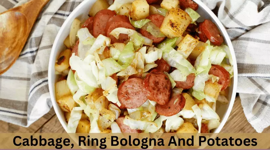 Cabbage, Ring Bologna And Potatoes