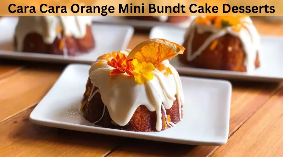 Cara Cara Orange Mini Bundt Cake Desserts