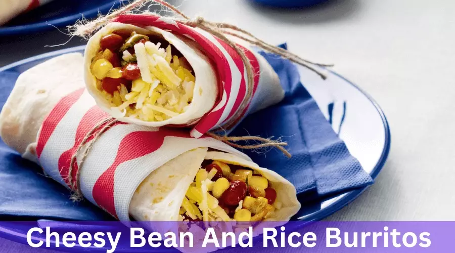 Cheesy Bean And Rice Burritos