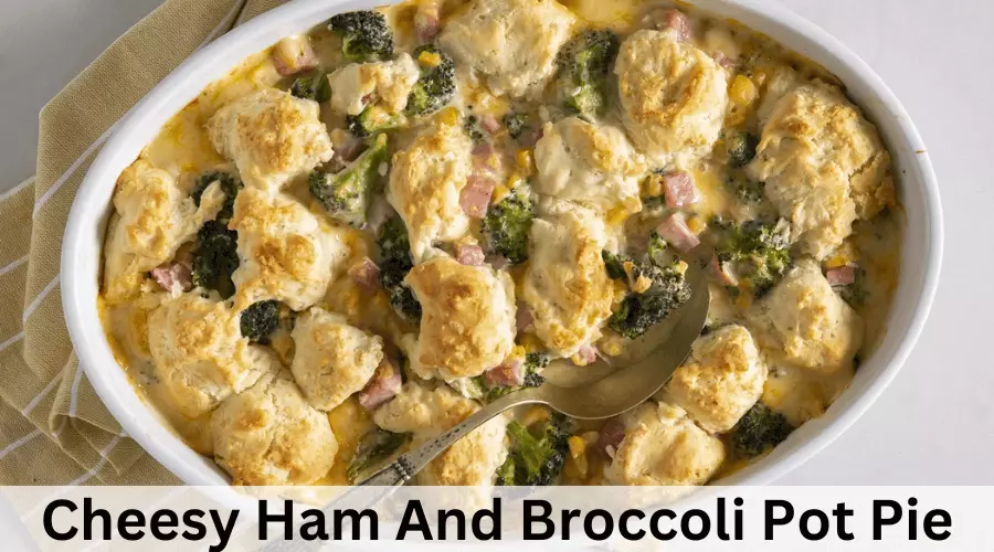 Cheesy Ham And Broccoli Pot Pie