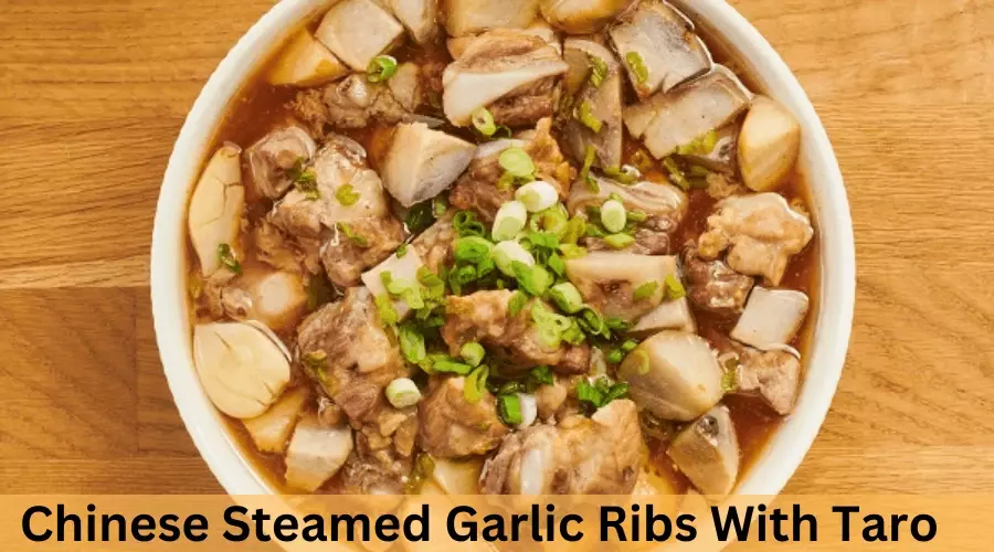 Chinese Steamed Garlic Ribs With Taro