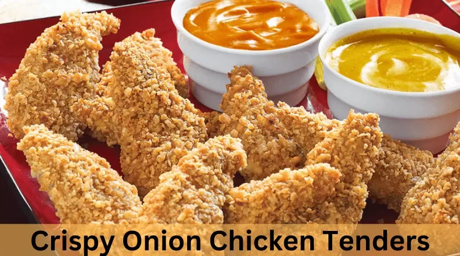 Crispy Onion Chicken Tenders
