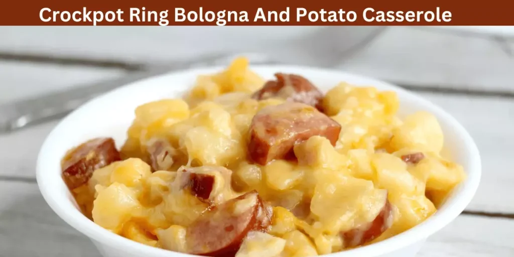 Crockpot Ring Bologna And Potato Casserole
