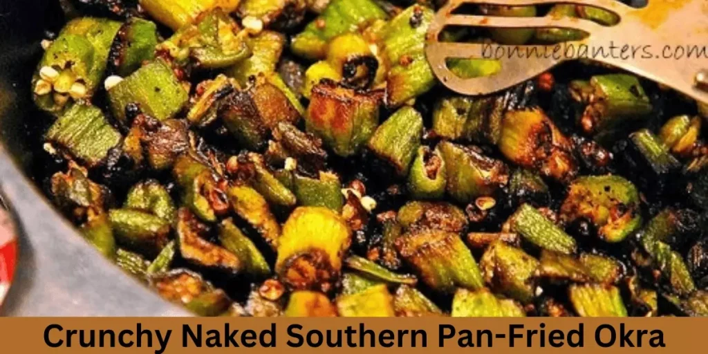Crunchy Naked Southern Pan-Fried Okra