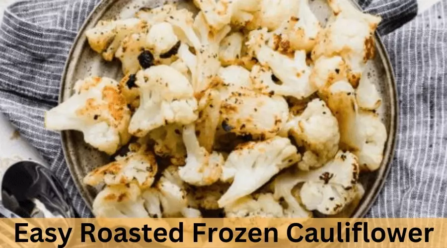 Easy Roasted Frozen Cauliflower
