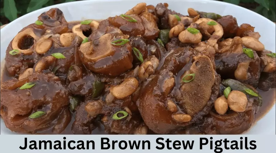 Jamaican Brown Stew Pigtails