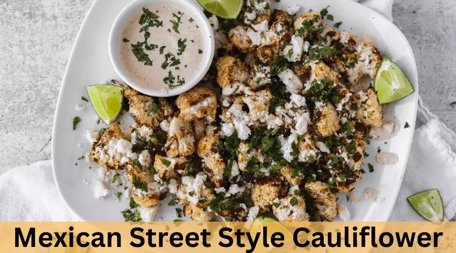  Mexican Street Style Cauliflower