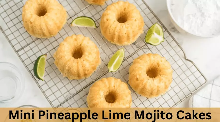 Mini Pineapple Lime Mojito Cakes