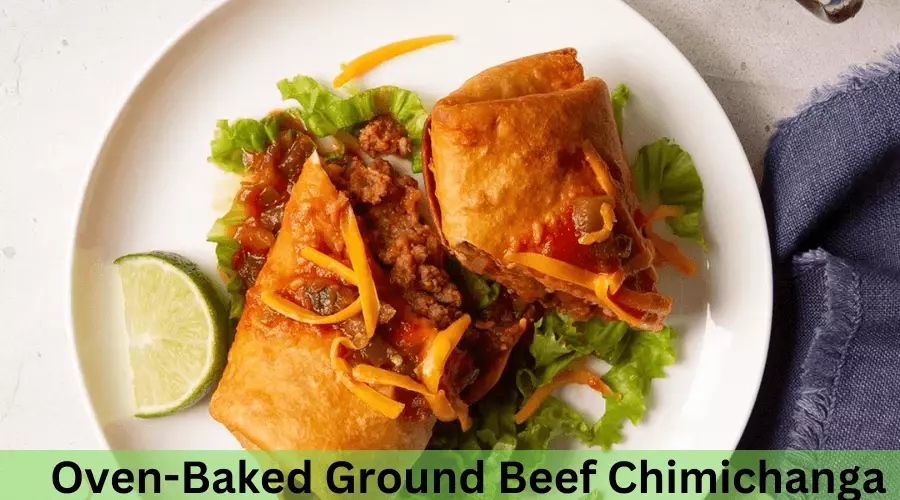 Oven-Baked Ground Beef Chimichanga
