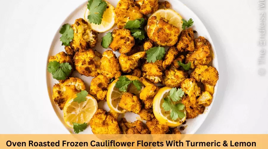 Oven Roasted Frozen Cauliflower Florets With Turmeric & Lemon