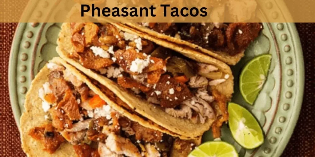 Pheasant Tacos