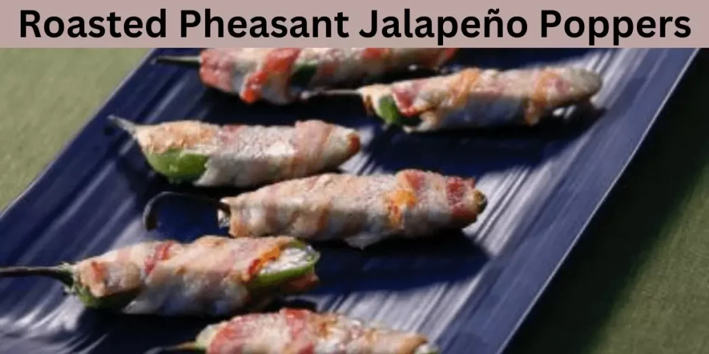 Roasted Pheasant Jalapeño Poppers