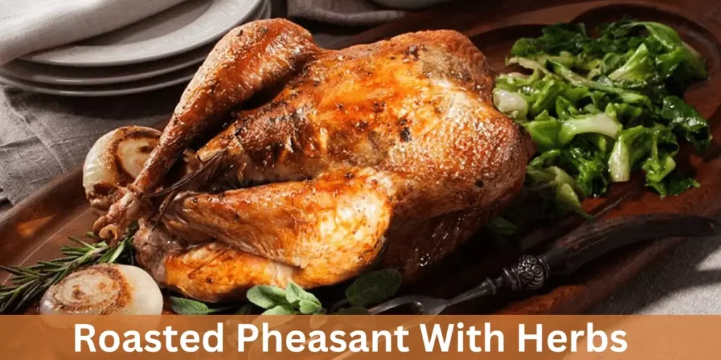 Roasted Pheasant With Herbs