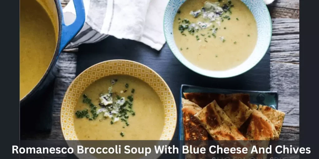 Romanesco Broccoli Soup With Blue Cheese And Chives