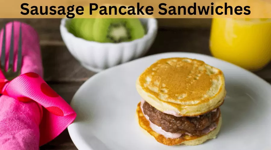 Sausage Pancake Sandwiches