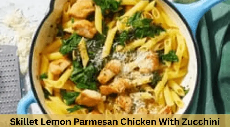 Skillet Lemon Parmesan Chicken With Zucchini