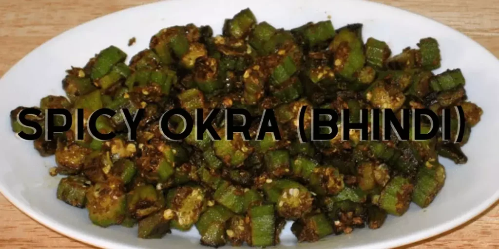 Spicy Okra (Bhindi)