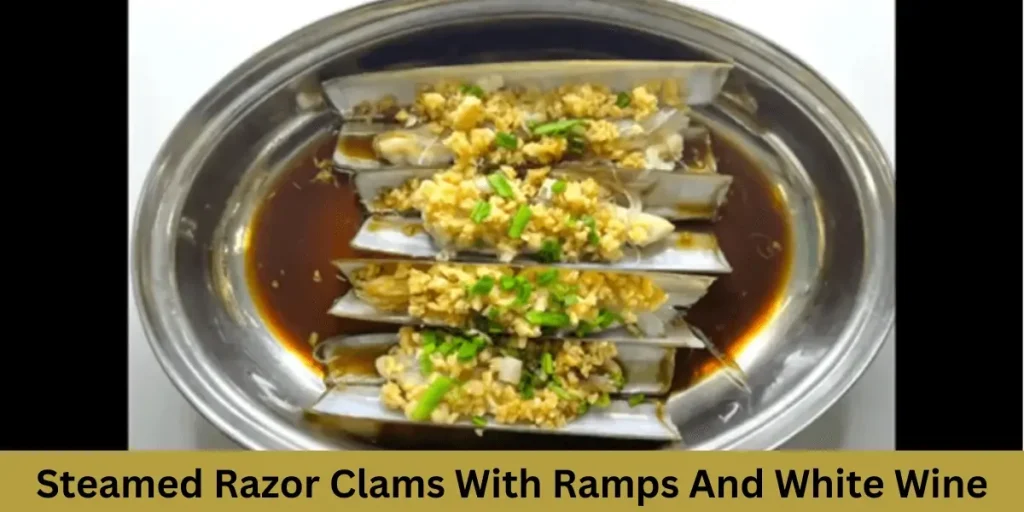 Steamed Razor Clams With Ramps And White Wine