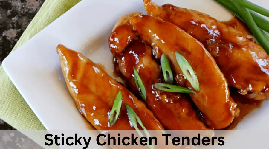 Sticky Chicken Tenders