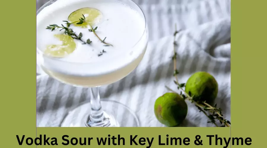 Vodka Sour with Key Lime & Thyme