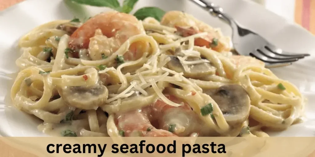 creamy seafood pasta