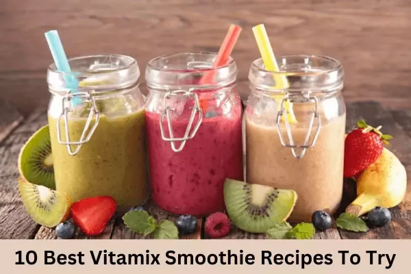 10 Vitamix Smoothie Recipes