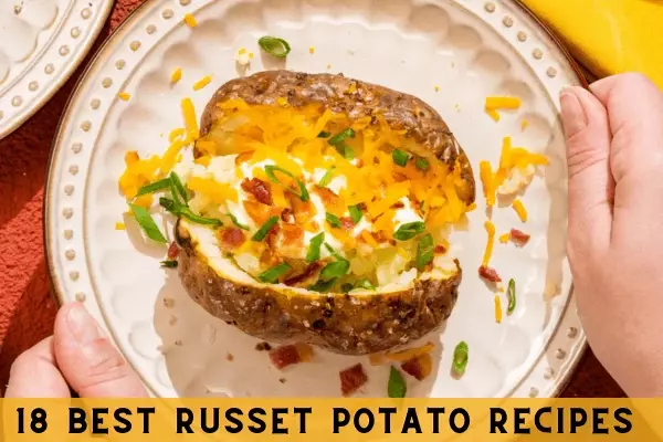 18 Best Russet Potato Recipes We Love – Relishing Potato Menu Ideas