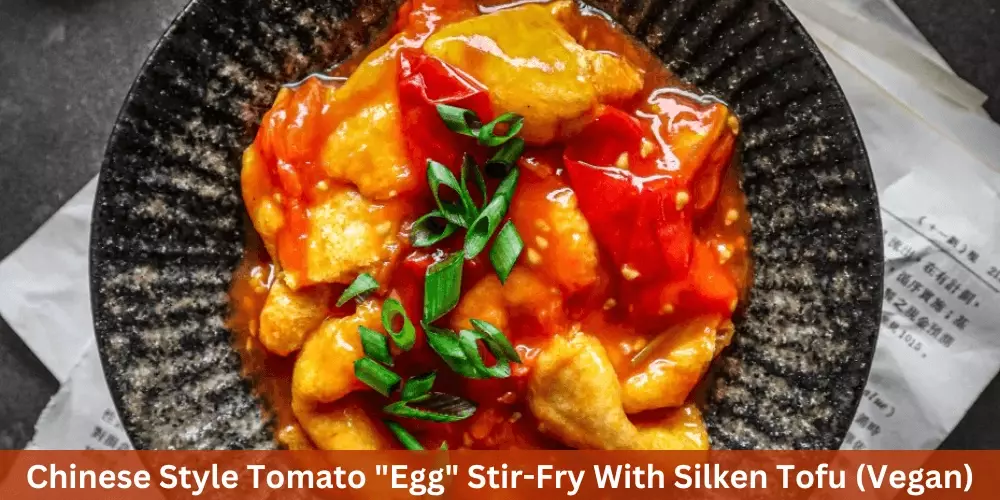 Chinese Style Tomato "Egg" Stir-Fry With Silken Tofu (Vegan)