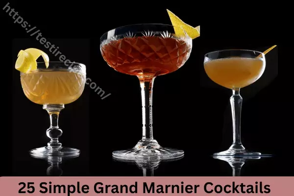25 Simple Grand Marnier Cocktails To Make