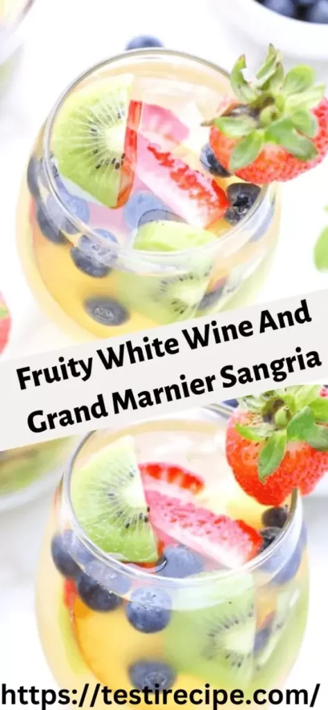 Fruity White Wine And Grand Marnier Sangria