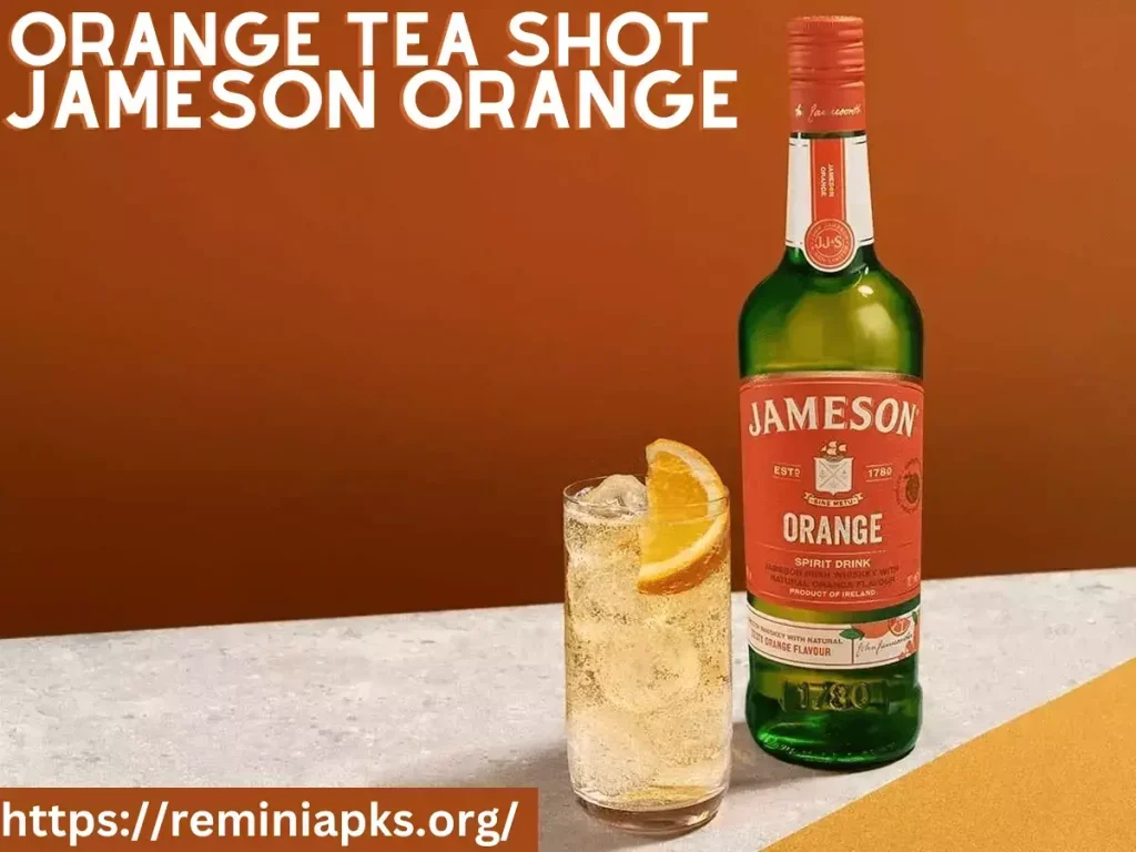 Orange Tea Shot Jameson Orange